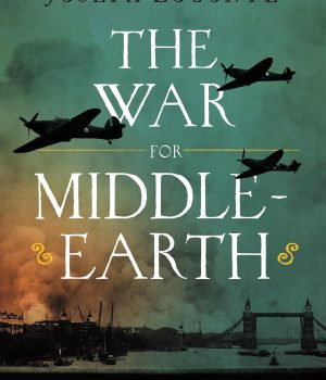 The War for Middle-earth: J.R.R. Tolkien and C.S. Lewis Confront the Gathering Storm, 1933–1945 – The Perfect Father’s Day Gift for Dads